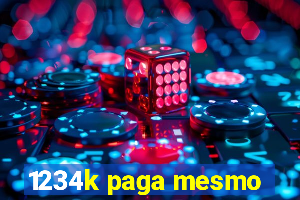 1234k paga mesmo